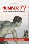 E. Szafran - Number 77. Fighter and Survivor of Auschwitz