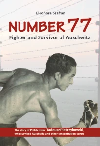 E. Szafran - Number 77. Fighter and Survivor of Auschwitz
