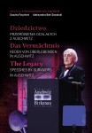 Das Vermächtnis Reden von Überlebenden von Auschwitz/The Legacy. Speeches by survivors in Auschwitz/Dziedzictwo. Przemówienia Ocalałych z Auschwitz