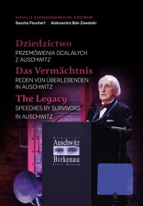 Das Vermächtnis Reden von Überlebenden von Auschwitz/The Legacy. Speeches by survivors in Auschwitz/Dziedzictwo. Przemówienia Ocalałych z Auschwitz