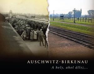 P. Sawicki - Auschwitz-Birkenau. A hely, ahol állsz...