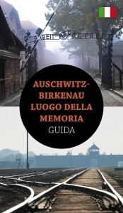 Auschwitz-Birkenau Luogo della Memoria. Guida