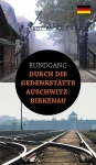 Rundgang durch die Gedenkstätte Auschwitz-Birkenau
