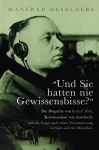 M. Deselaers - Und Sie hatten nie Gewissensbisse? Die Biografie von Rudolf Höß