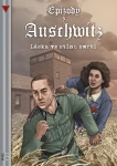 Episody z Auschwitz 1. Láska ve stínu smrti