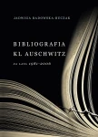 Jadwiga Badowska-Buczak - Bibliografia KL Auschwitz za lata 1981-2006