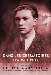 A. Willma, I. Bartosik - Dans les crématoires d’Auschwitz