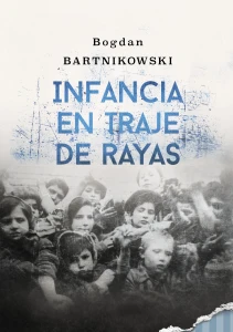 B. Bartnikowski - Infancia en traje de rayas