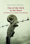 H. Dunicz Niwińska - One of the Girls in the Band. The Memoirs of a Violinist from Birkenau