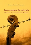 H. Dunicz Niwińska - Los caminos de mi vida. Memorias de una violinista en Birkenau