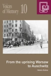 E-BOOK H. Kubica - Voices of Memory 10. From the Warsaw Uprising to Auschwitz