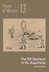 P. Setkiewicz - Voices of Memory 13. The SS Garrison in KL Auschwitz