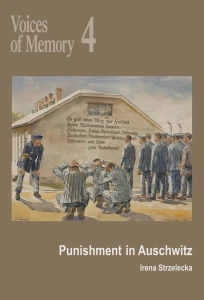 Irena Strzelecka - Voices of Memory 4. Punishment in Auschwitz