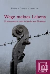 H. Dunicz Niwińska - Wege meines Lebens. Erinnerungen einer Geigerin aus Birkenau