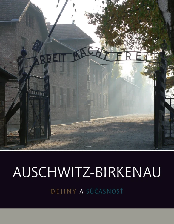 auschwitz_historia_i_terazniejszosc_WER_SLOWACKA_okladka.jpg