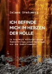Z. Gradowski - Ich befinde mich im Herzen der Hölle. In Auschwitz wiedergefundene Handschriften eines Häftlings aus dem Sonderkommando