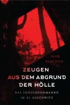 I. Bartosik - Zeugen aus dem Abgrund der Hölle. Das Sonderkommando im KL Auschwitz