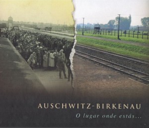 Paweł Sawicki - Auschwitz-Birkenau. O lugar onde estás...