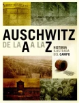 Auschwitz de la A a la Z. Historia ilustrada del campo