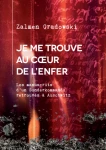 Z. Gradowski - Je me trouve au Coeur de l'enfer. Les manuscripts d'un Sonderkommando retrouvés à Auschwitz