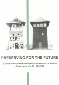 Preserving for the Future. Material from an International Preservation Conference Oświęcim, June 23-25, 2003