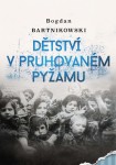 Bogdan Bartnikowski - Dětství v pruhovaném pyžamu