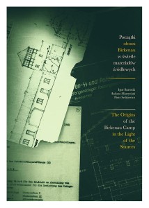 I. Bartosik, Ł. Martyniak, P. Setkiewicz - The Origins of the Birkenau Camp in the Light of the Sources