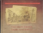Agnieszka Sieradzka - The Sketchbook from Auschwitz