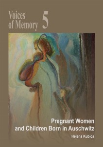 E-BOOK Voices of Memory 5. Pregnant Women and Children Born in Auschwitz