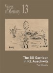 Piotr Setkiewicz - Voices of Memory 13. The SS Garrison in KL Auschwitz