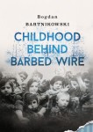 E-BOOK Bogdan Bartnikowski - Childhood Behind Barbed Wire