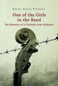 E-BOOK Helena Dunicz Niwińska - One of the Girls in the Band. The Memoirs of a Violinist from Birkenau