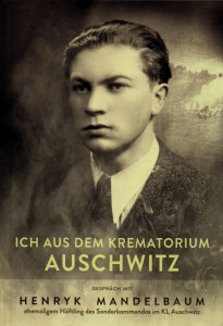 A. Willma, I. Bartosik - Ich aus dem Krematorium Auschwitz. Gespräch mit Henryk Mandelbaum, ehemaligem Häfting des Sonderkommandos in Auschwitz