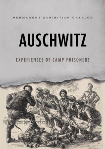 Auschwitz - Experiences of Camp Prisioner - permanent exibition catalog